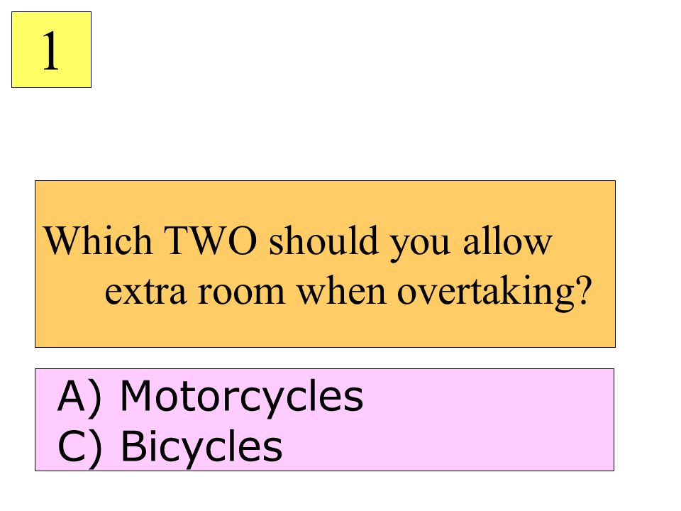 Which TWO should you allow extra room when overtaking