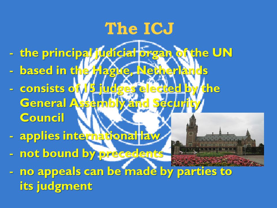 The ICJ the principal judicial organ of the UN