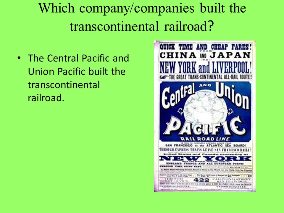 Which company/companies built the transcontinental railroad
