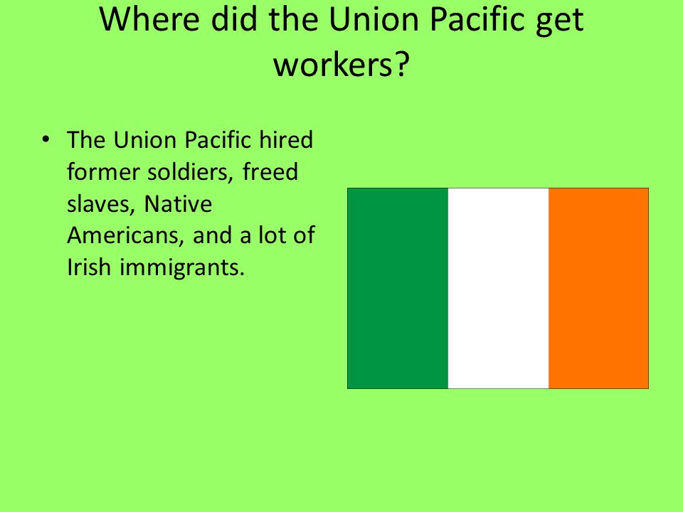 Where did the Union Pacific get workers