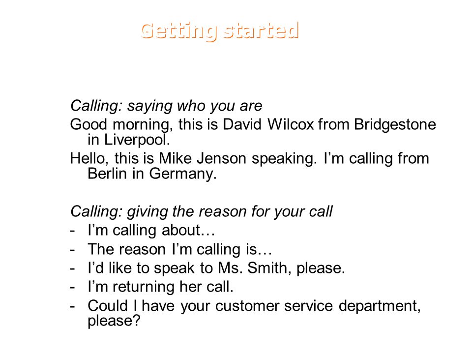 Getting started Calling: saying who you are
