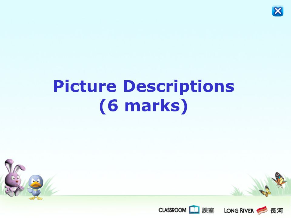 Picture Descriptions (6 marks)