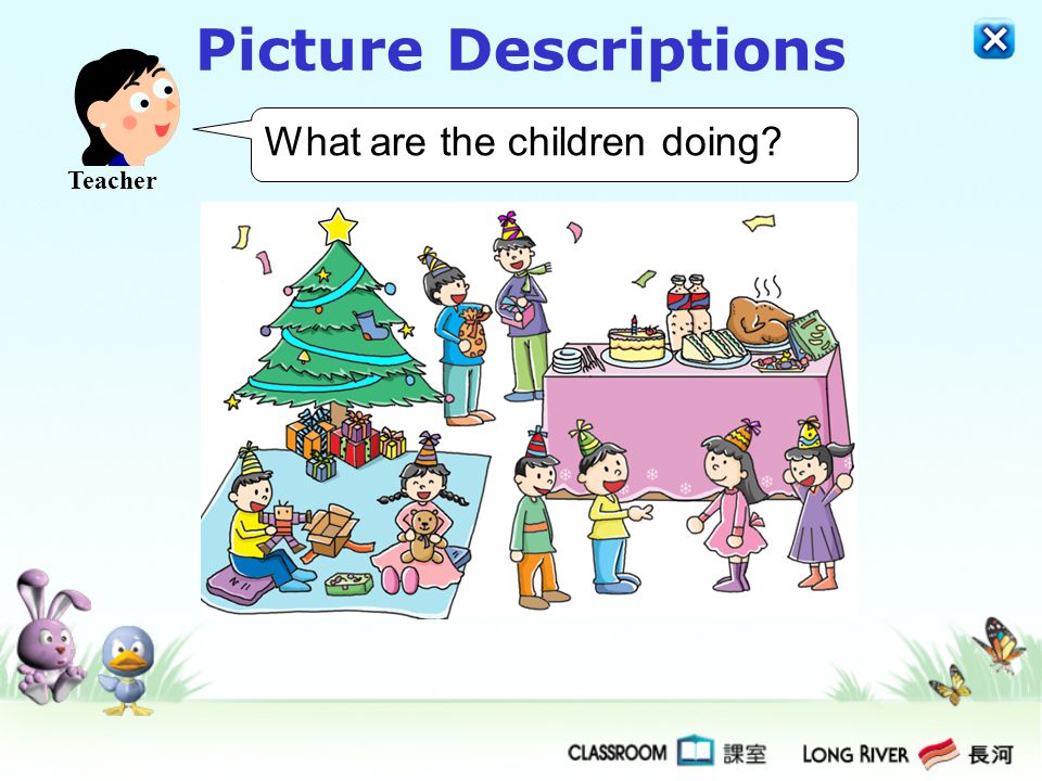 Picture Descriptions What are the children doing Teacher