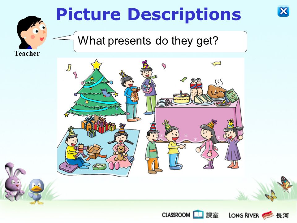 Picture Descriptions What presents do they get Teacher
