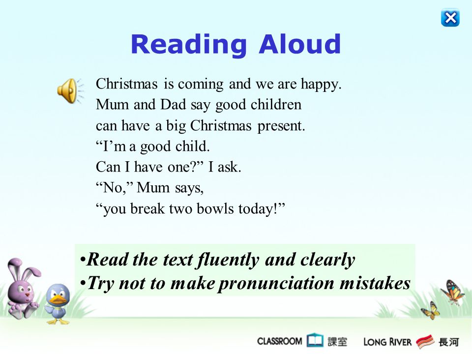 Reading Aloud Read the text fluently and clearly