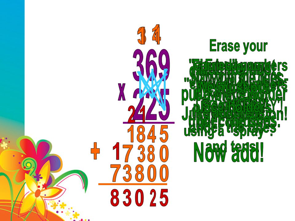 Erase your. carried numbers. so you dont get. confused! 369. First, we must.