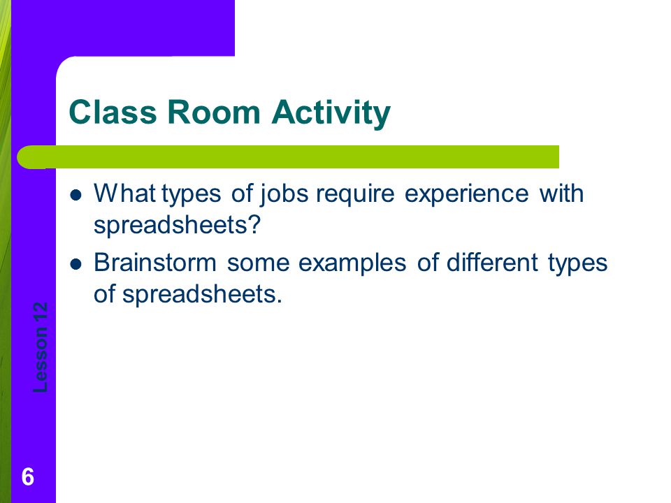 Class Room Activity What types of jobs require experience with spreadsheets.