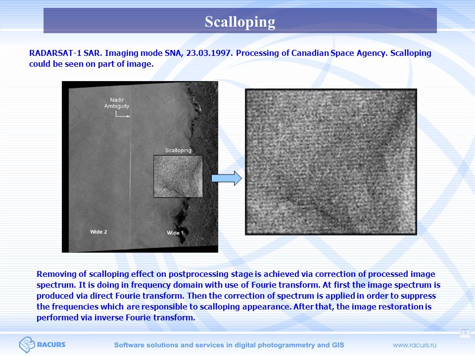 Scalloping RADARSAT-1 SAR. Imaging mode SNA, Processing of Canadian Space Agency. Scalloping could be seen on part of image.