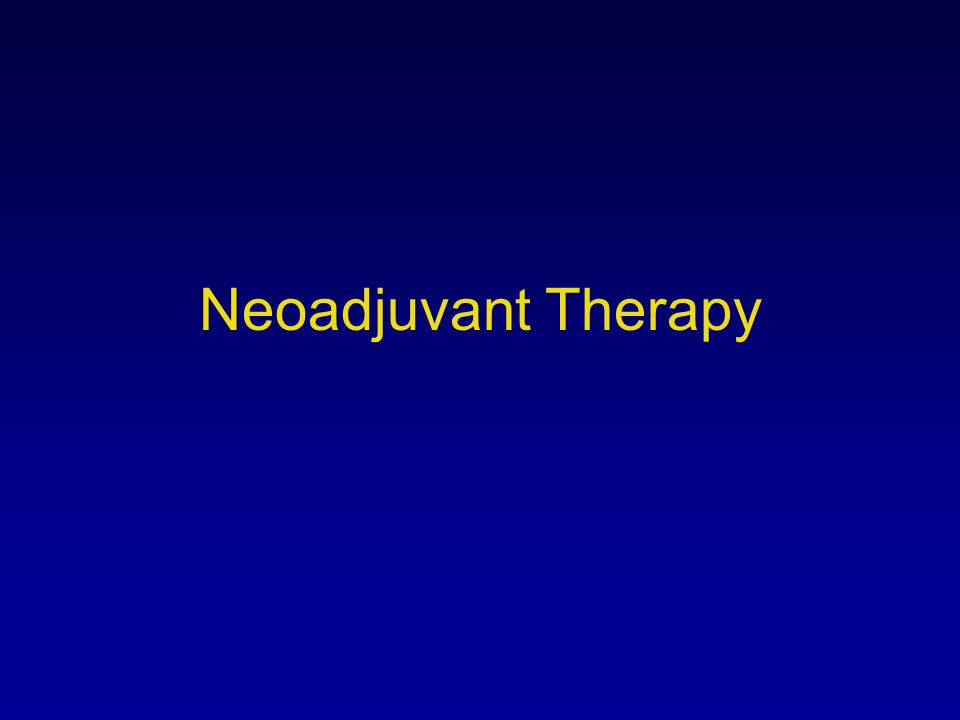 Neoadjuvant Therapy