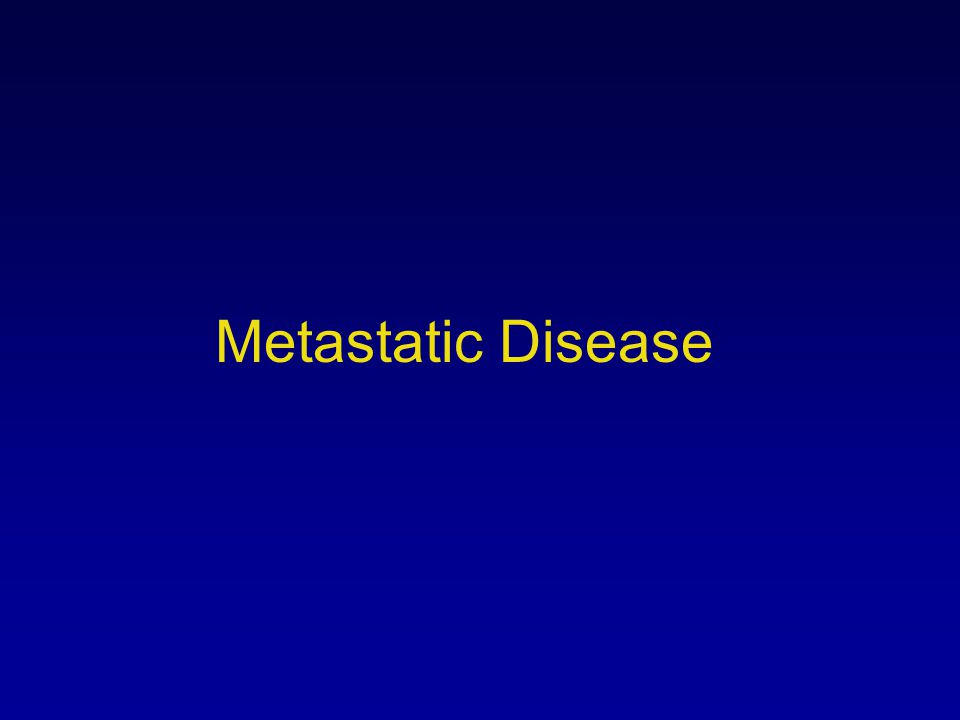 Metastatic Disease