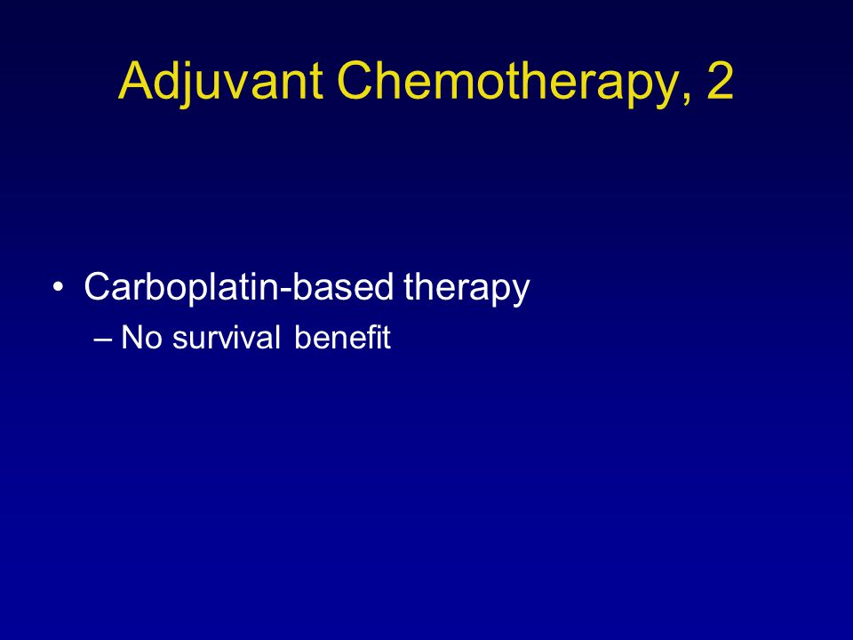 Adjuvant Chemotherapy, 2