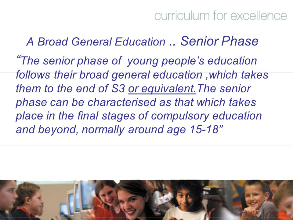 A Broad General Education .. Senior Phase