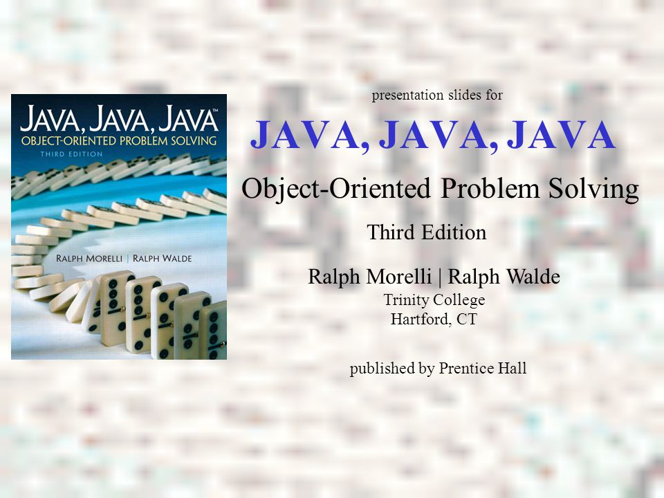 Java, Java, Java R. Morelli Object-Oriented Problem Solving - ppt download