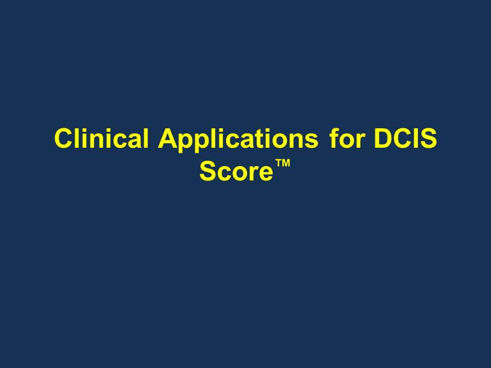 Clinical Applications for DCIS Score™