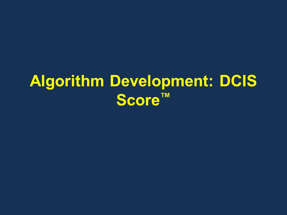 Algorithm Development: DCIS Score™