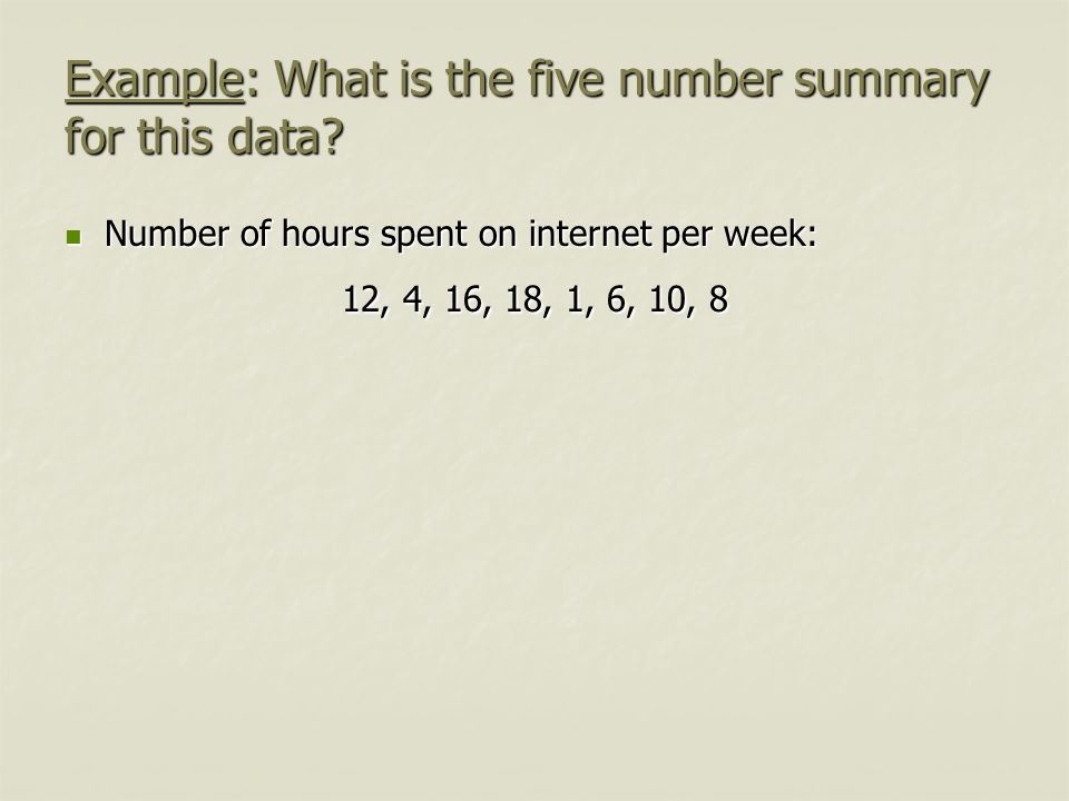 Example: What is the five number summary for this data