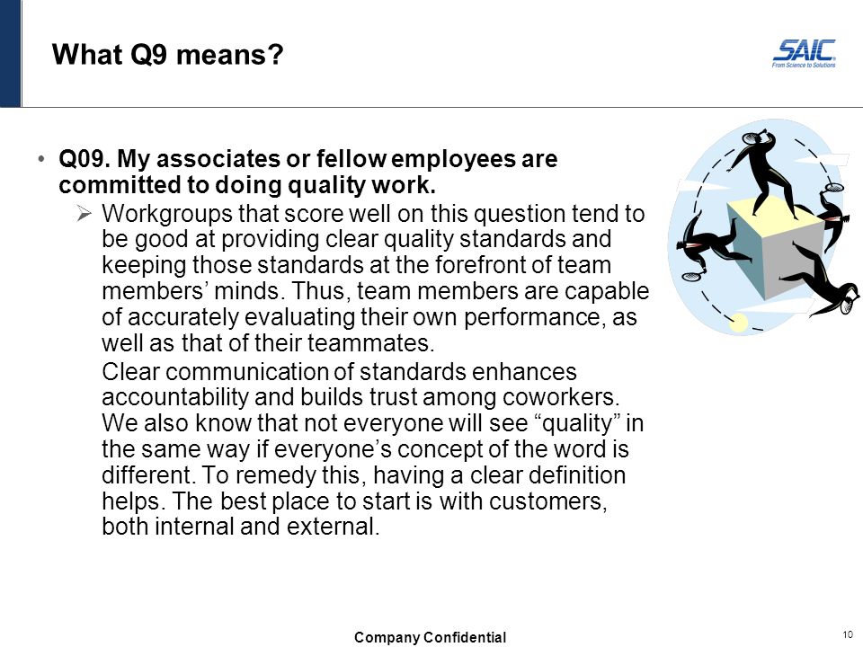 What Q9 means Q09. My associates or fellow employees are committed to doing quality work.