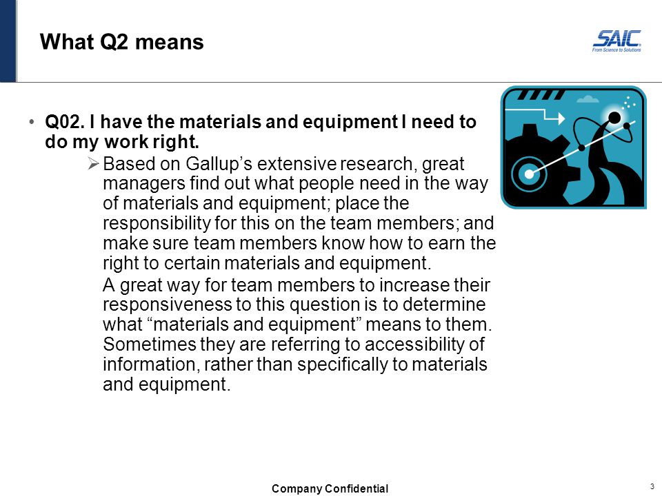 What Q2 means Q02. I have the materials and equipment I need to do my work right.