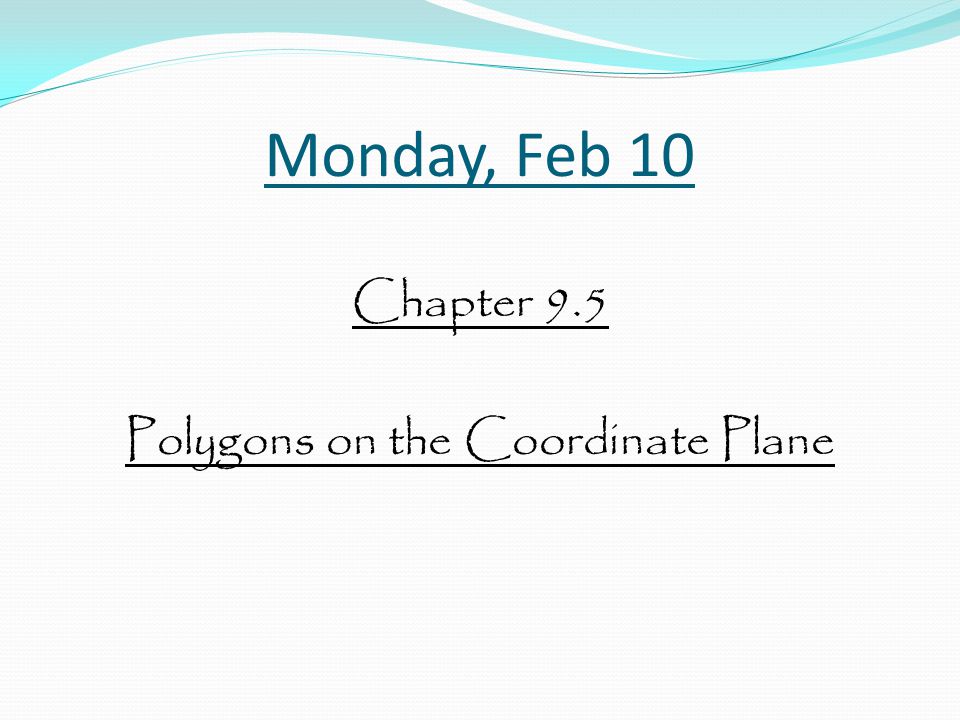 Chapter 9.5 Polygons on the Coordinate Plane
