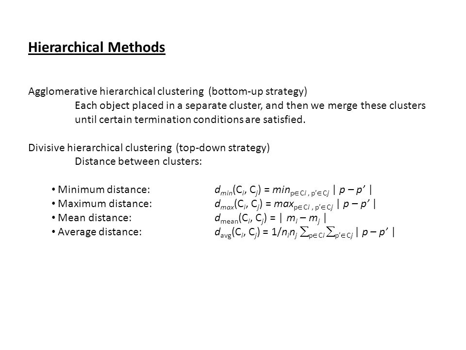 Hierarchical Methods Agglomerative hierarchical clustering (bottom-up strategy)
