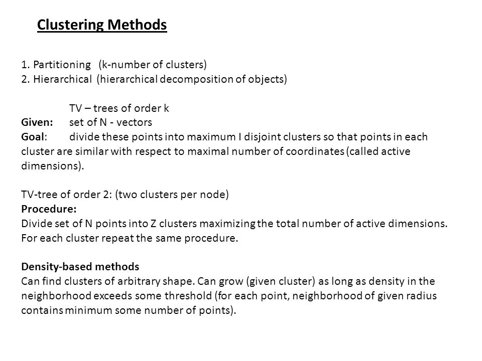 Clustering Methods 1. Partitioning (k-number of clusters)