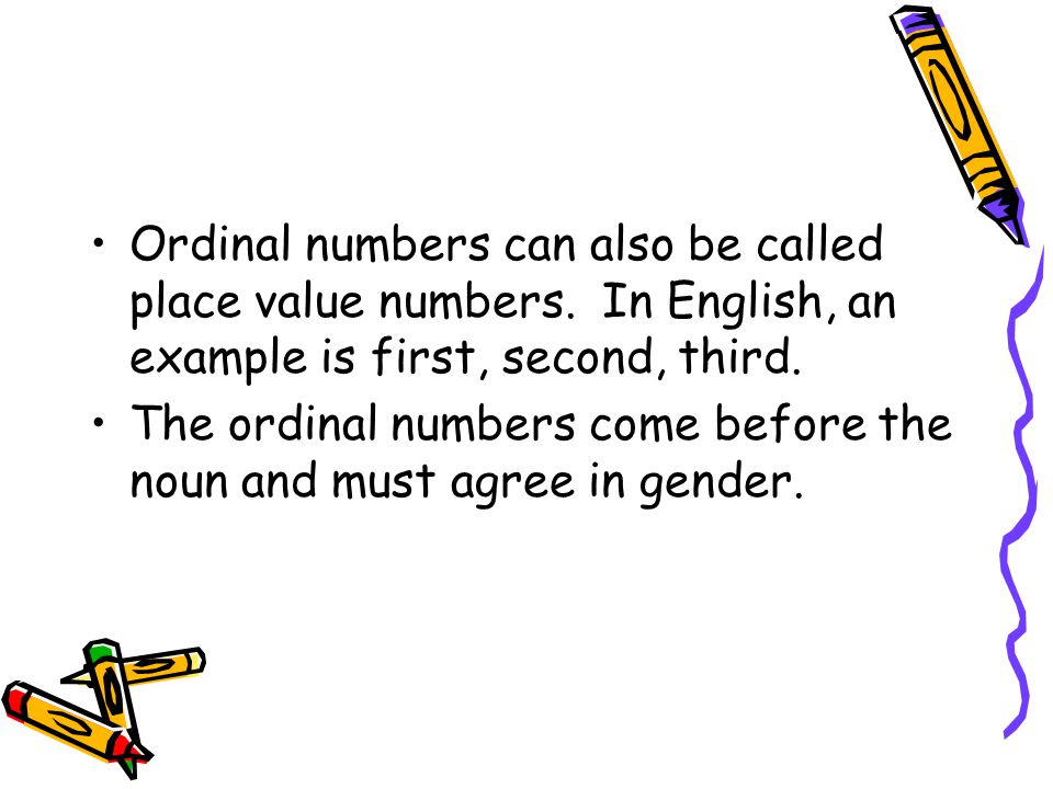 Ordinal numbers can also be called place value numbers