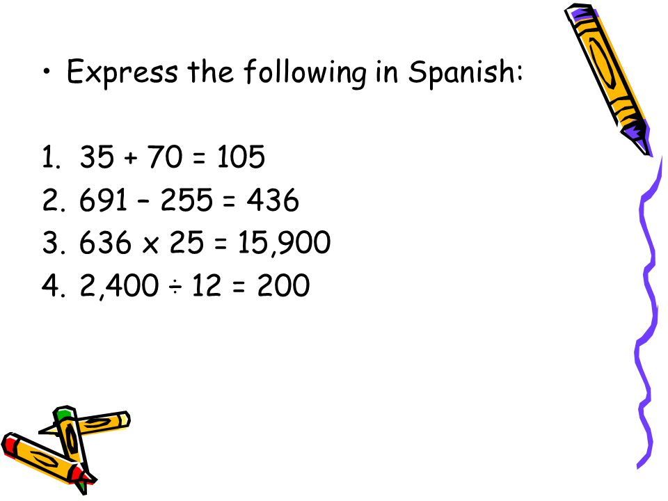 Express the following in Spanish: