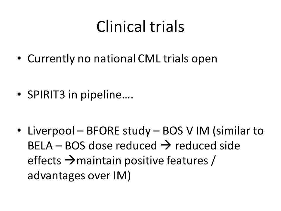 Clinical trials Currently no national CML trials open