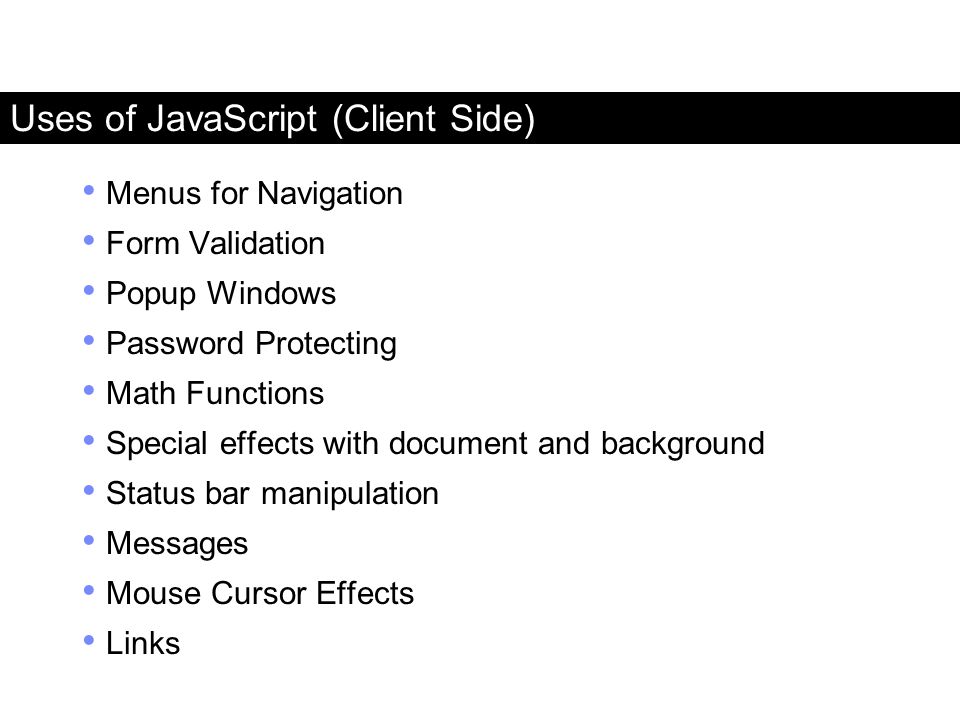Uses of JavaScript (Client Side)