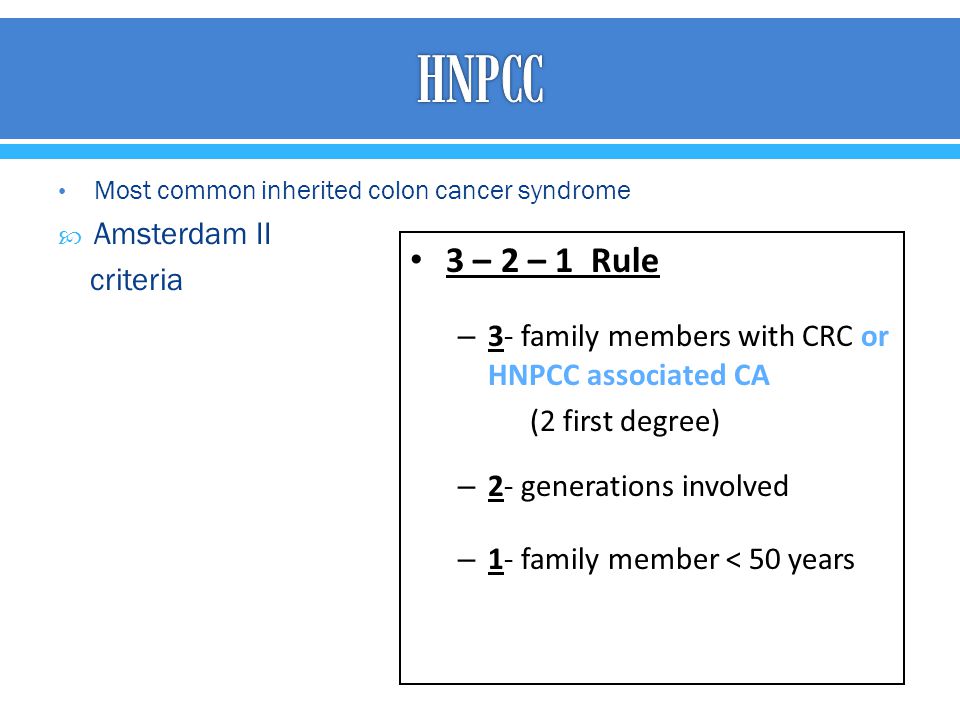 HNPCC 3 – 2 – 1 Rule Amsterdam II criteria