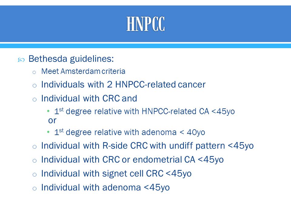 HNPCC Bethesda guidelines: Individuals with 2 HNPCC-related cancer