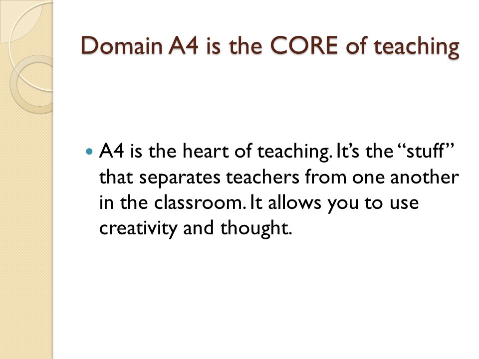 Domain A4 is the CORE of teaching