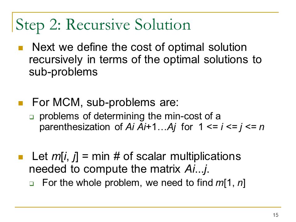 Step 2: Recursive Solution