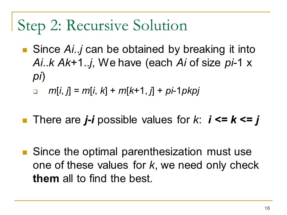 Step 2: Recursive Solution