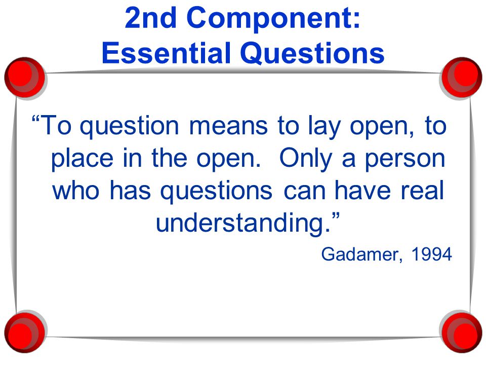 2nd Component: Essential Questions