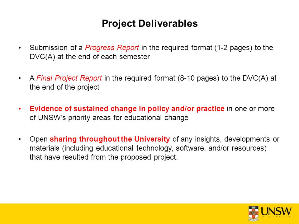Project Deliverables Submission of a Progress Report in the required format (1-2 pages) to the DVC(A) at the end of each semester.