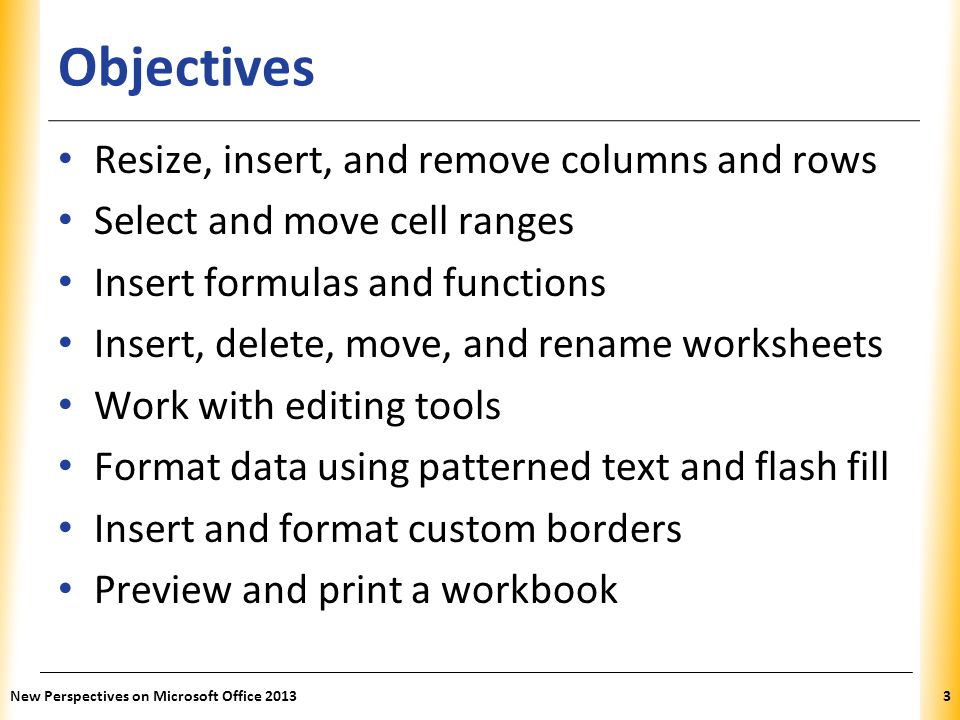 Objectives Resize, insert, and remove columns and rows
