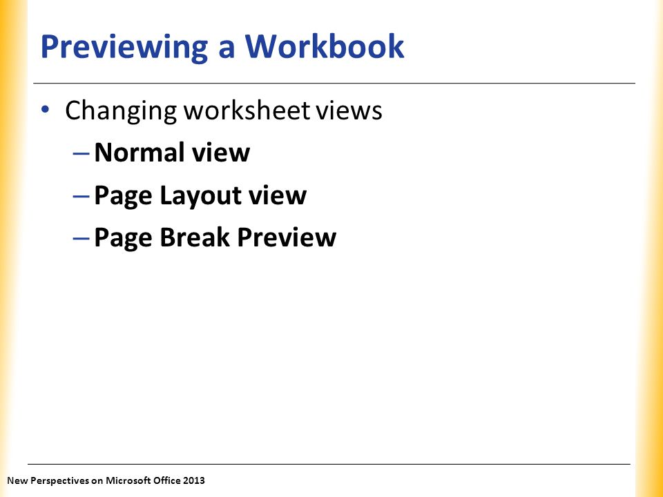 Previewing a Workbook Changing worksheet views Normal view