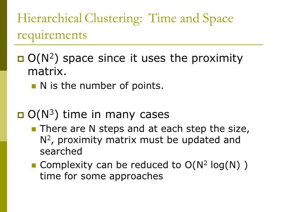 Hierarchical Clustering: Time and Space requirements