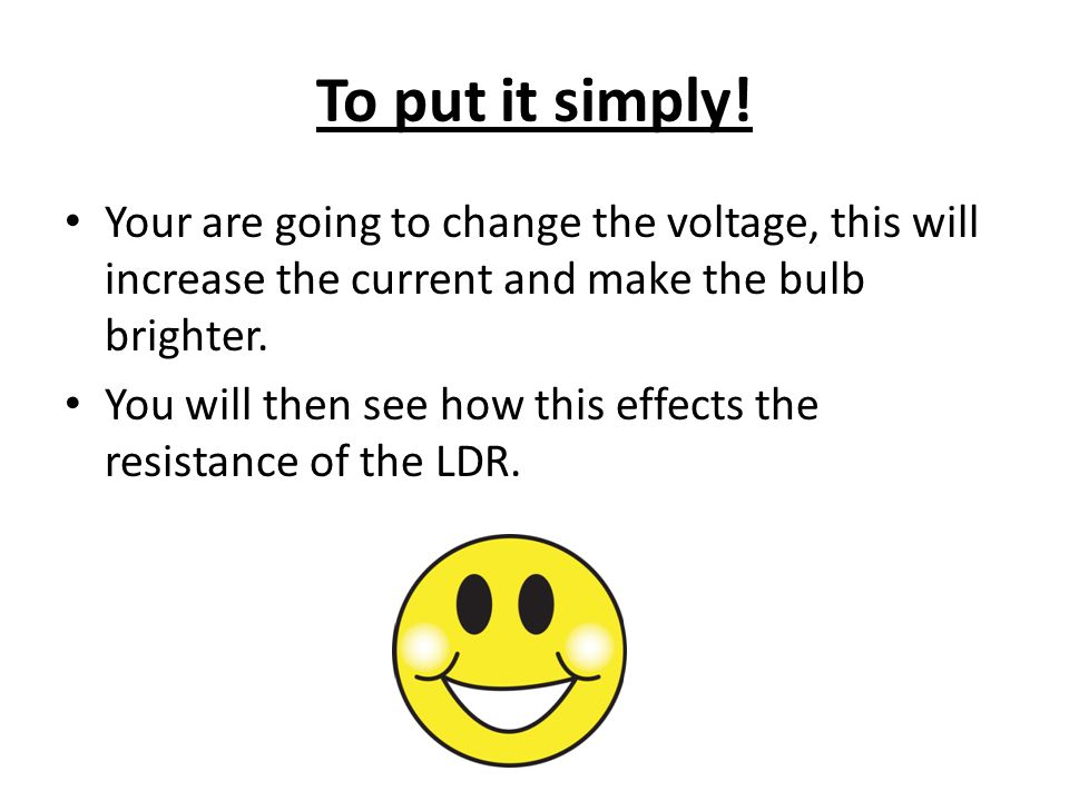 To put it simply! Your are going to change the voltage, this will increase the current and make the bulb brighter.