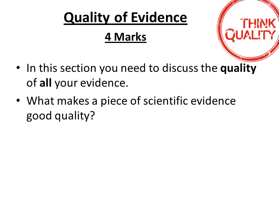 Quality of Evidence 4 Marks