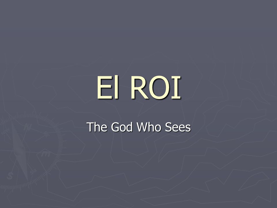 El ROI The God Who Sees