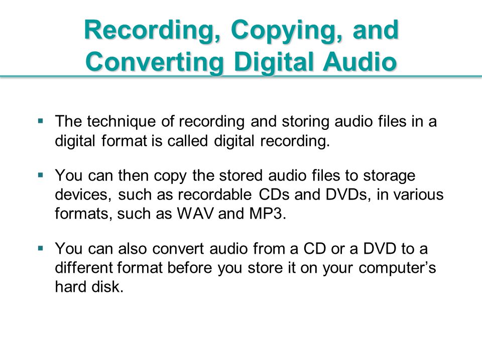Recording, Copying, and Converting Digital Audio