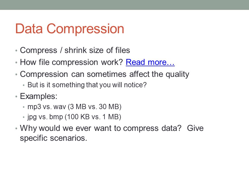Data Compression Compress / shrink size of files