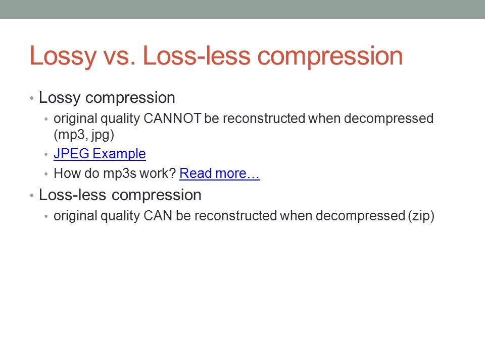 Lossy vs. Loss-less compression