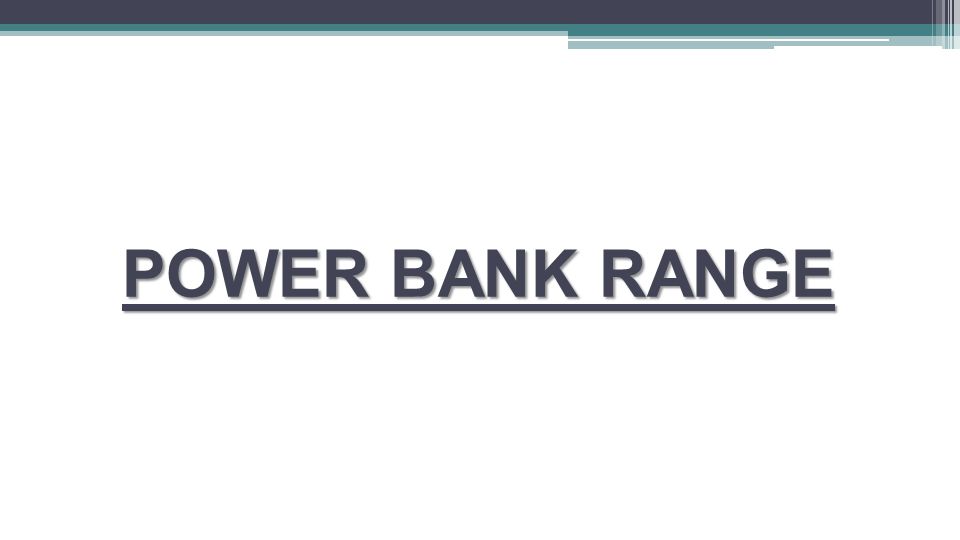 POWER BANK RANGE