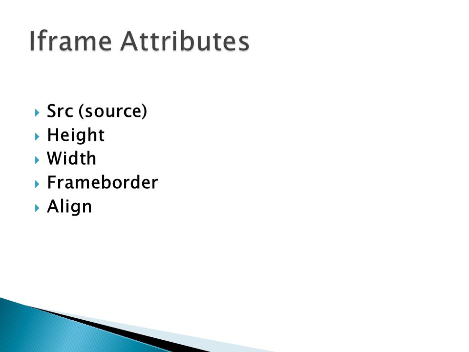 Iframe Attributes Src (source) Height Width Frameborder Align
