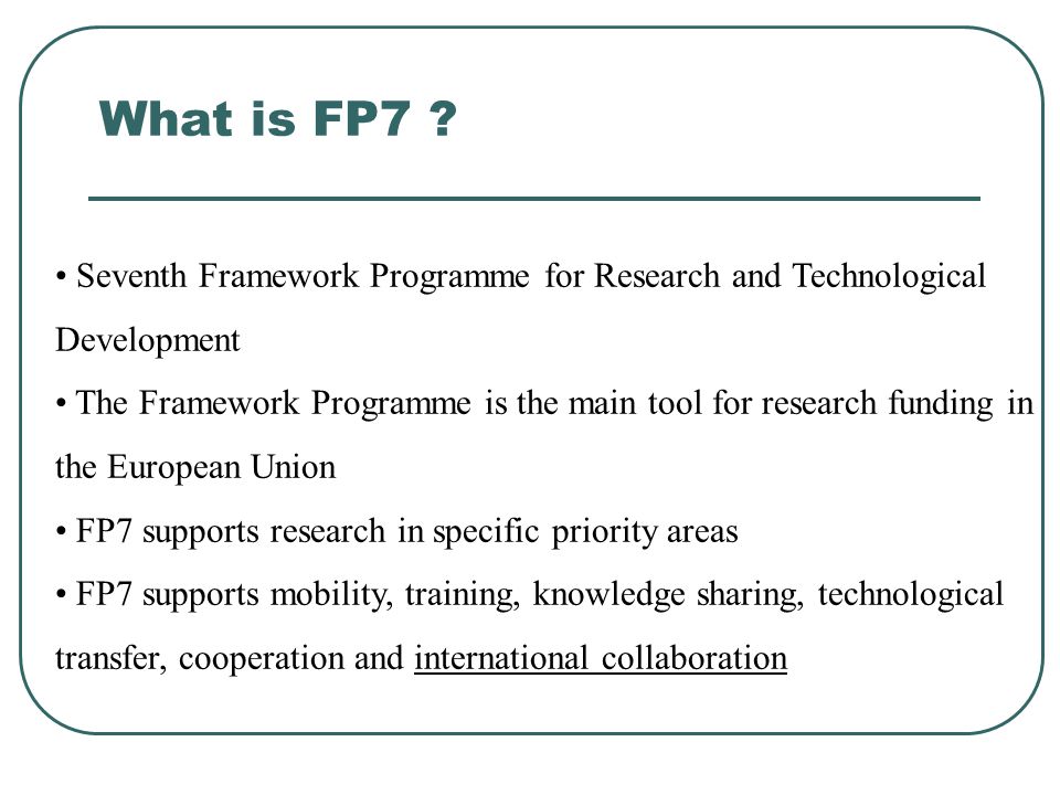 What is FP7 Seventh Framework Programme for Research and Technological Development.