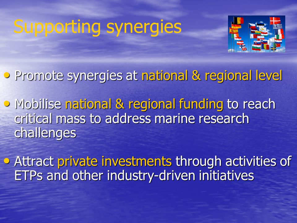 Supporting synergies Promote synergies at national & regional level