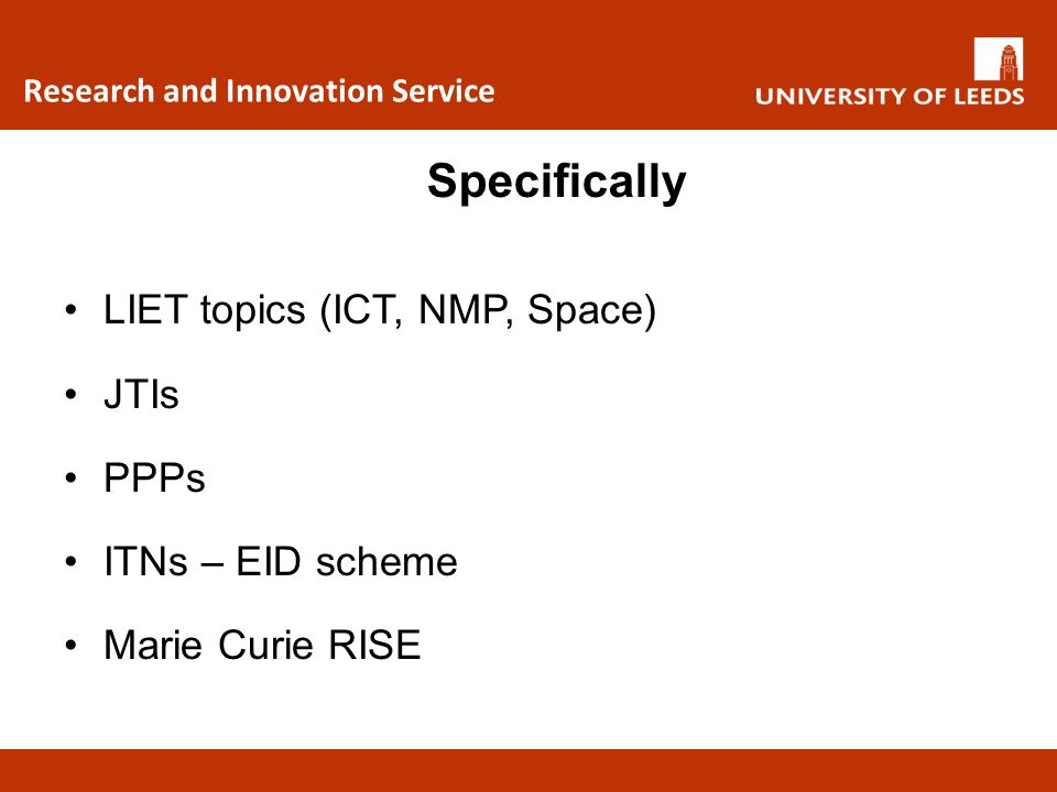 Specifically LIET topics (ICT, NMP, Space) JTIs PPPs ITNs – EID scheme